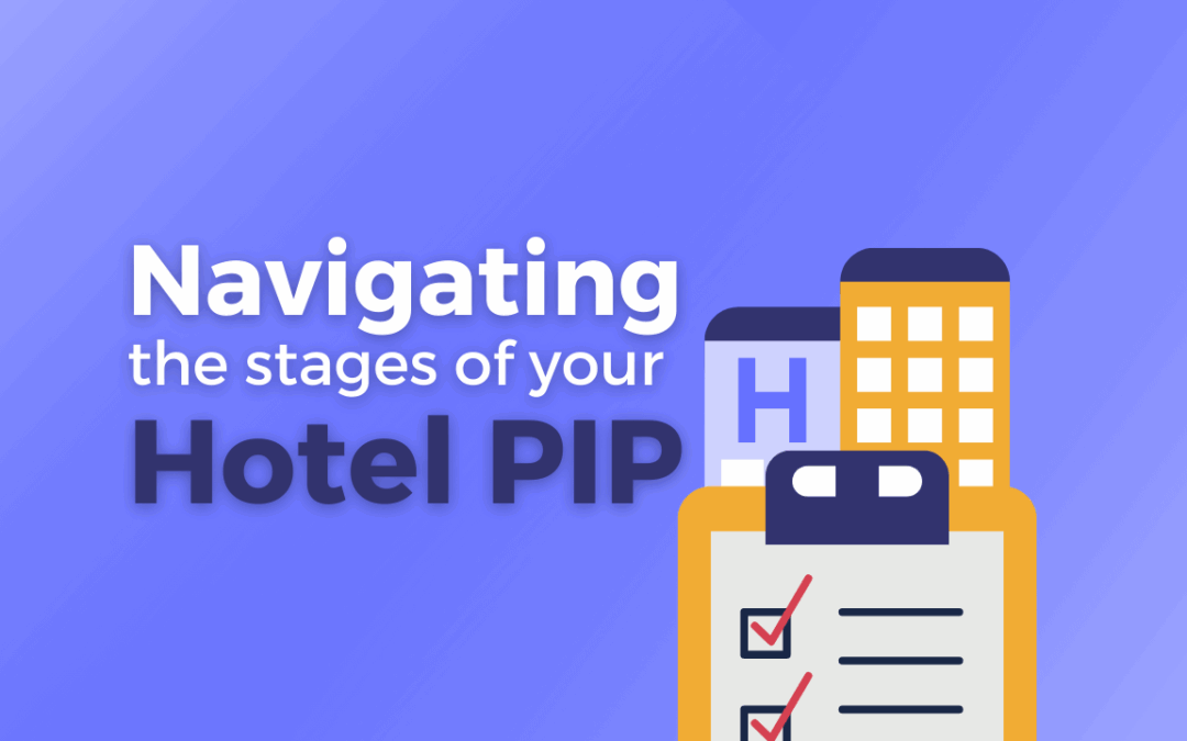Navigating the Stages of your Hotel PIP