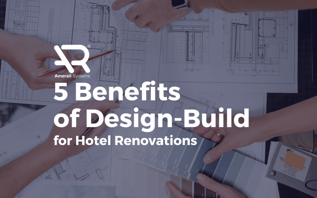 5 Ways Design-Build can Improve your Hotel Renovation