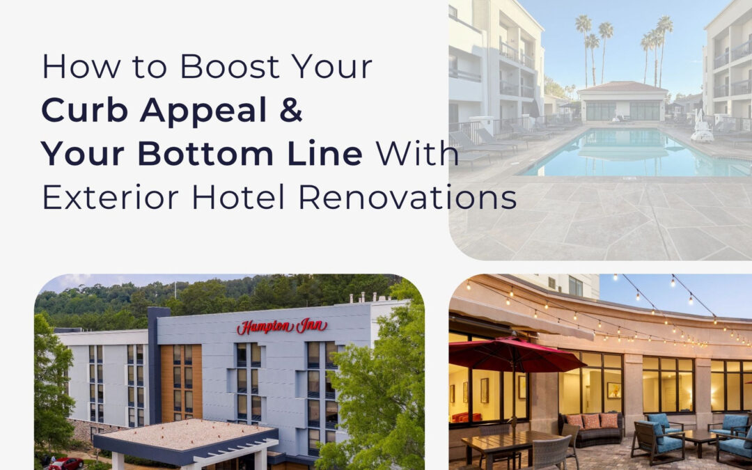 How to Boost Your Curb Appeal & Your Bottom Line With Exterior Hotel Renovations