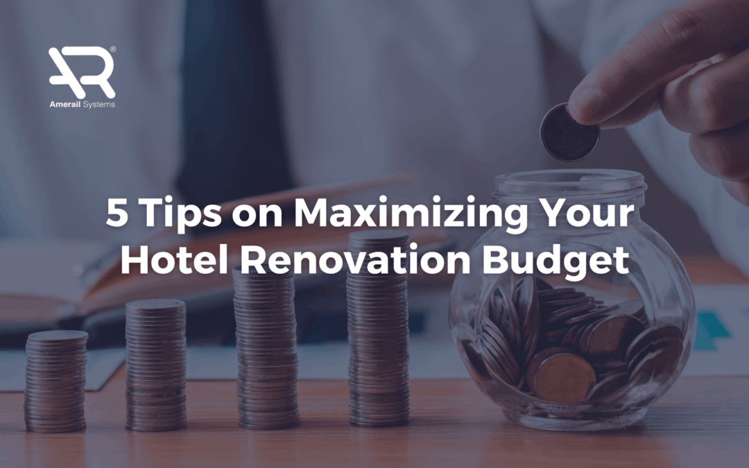 Maximizing Your Hotel Renovation Budget: 5 Cost-Saving Tips and Strategies